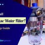 How to Install a Whole House Water Filter in 2022? A Step-by-Step Guide