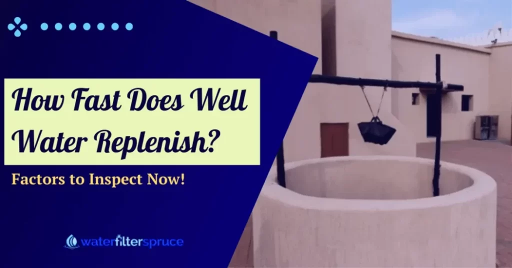 How Fast Does Well Water Replenish