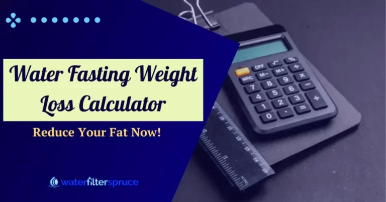 Water Fasting Weight Loss Calculator – Reduce Your Fat Now!