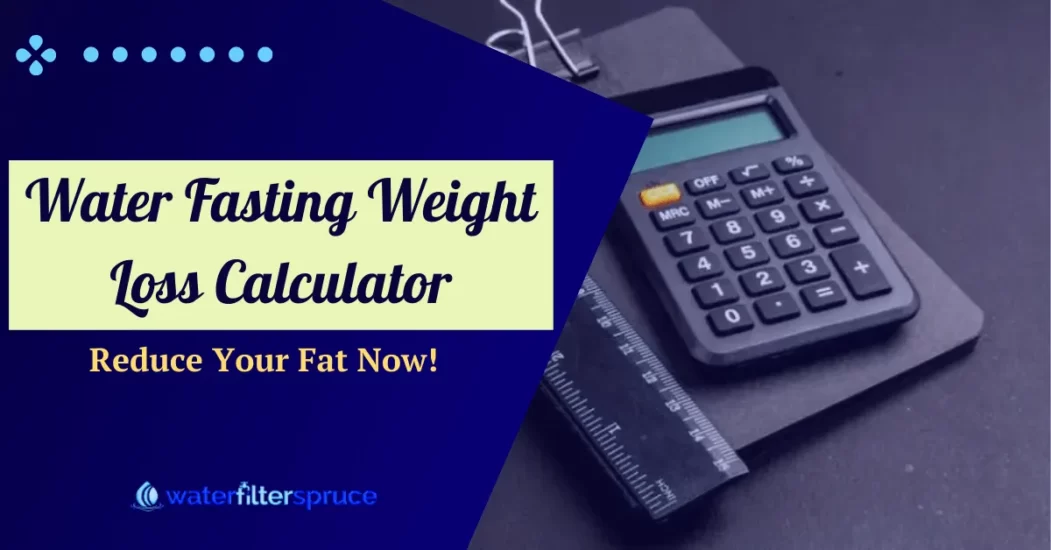 Water Fasting Weight Loss Calculator Reduce Your Fat Now! Water