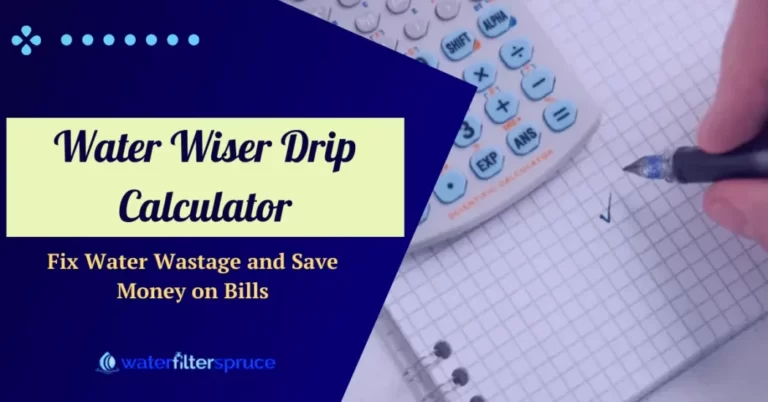 Water Wiser Drip Calculator: Fix Water Wastage and Save Money on Bills
