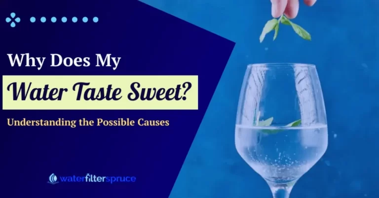 Why Does My Water Taste Sweet? Understanding the Possible Causes