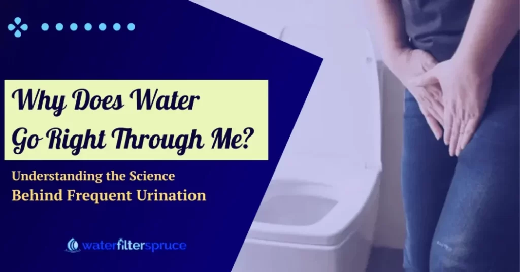 Why Does Water Go Right Through Me